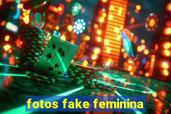 fotos fake feminina